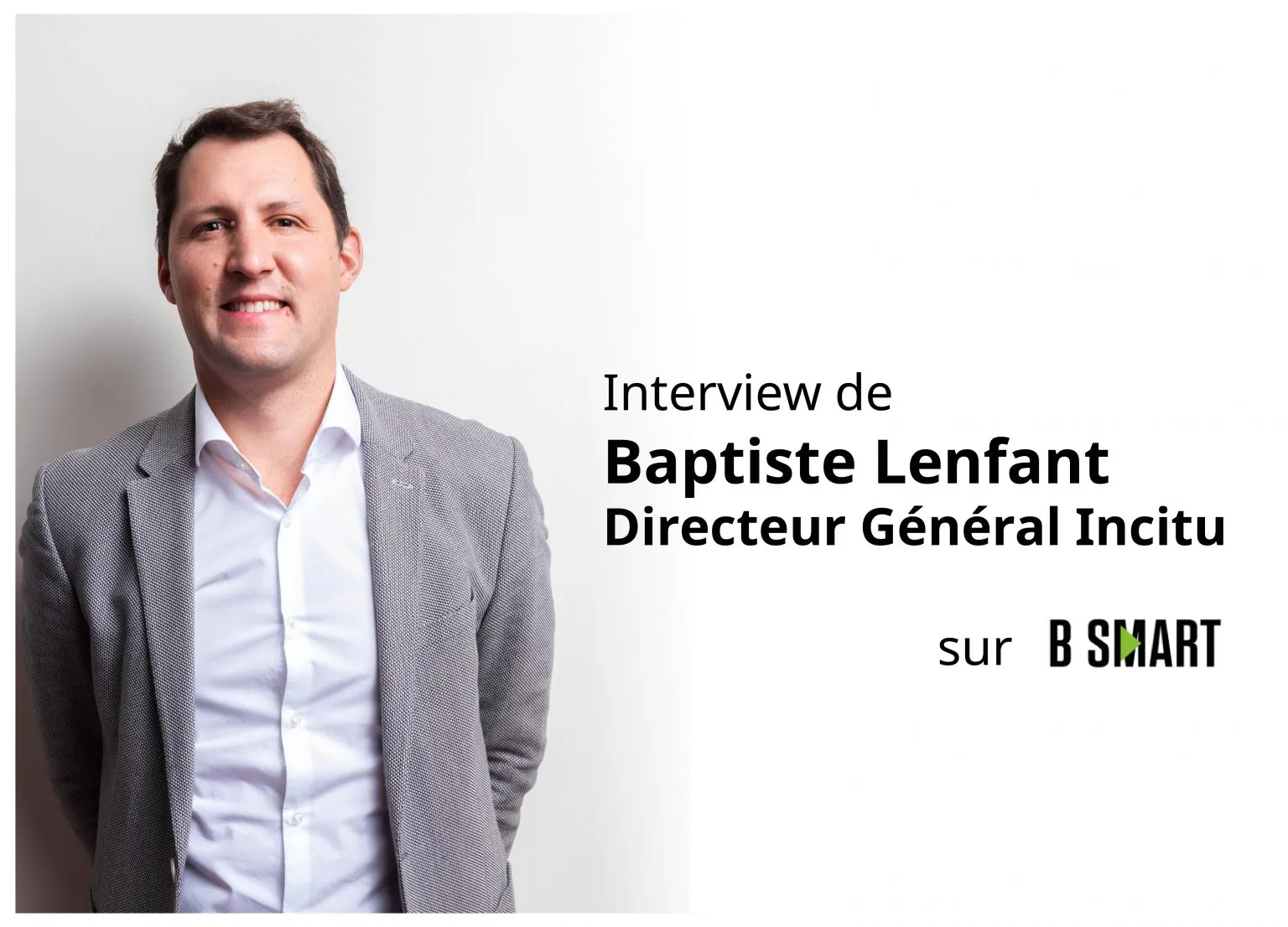 Interview de Baptiste Lenfant dans Enjeux et Priorités sur Bsmart